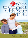 21 Ways to Connect with Your Kids (eBook)